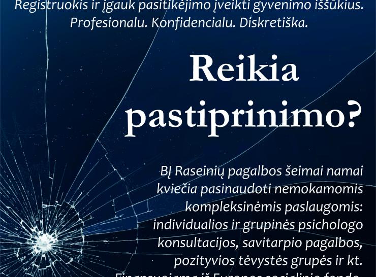 BĮ Raseinių pagalbos šeimai namai kviečia nemokamai pasinaudoti emocine parama ir kitomis kompleksinėmis paslaugomis