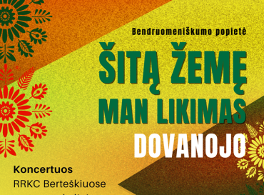 02-22-bendruomeniskumo-popiete-sita-zeme-man-likimas-dovanojo-berteskiuose_1738678196-20e67dd6cd6b922773268e8d60e1248d.png