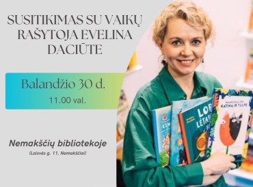 04-30-susitikimas-su-rasytoja-e-daciute-nemaksciuose_1743428036-c7ea69914174413a7f92f596a5fac056.jpg