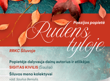 10-25-poezijos-popiete-rudens-tyloje-siluvoje_1759755547-909d5dd6fc470e75866051c401d38d07.png